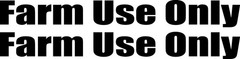 FARM USE ONLY vinyl stickers 2 DECALS for car tow truck personal trailer van inc