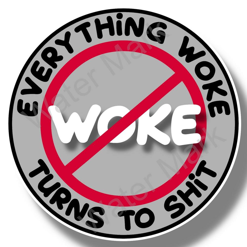 Everything Woke Turns to Sh!! Donald Trump Vinyl Decal Sticker Car Truck window