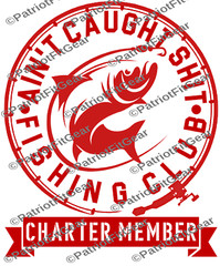 Fishing,Ain’t Caught Sh*t Fishing Club,Angler,River Life,Fish,Custom Vinyl Decal