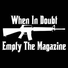When In Doubt Empty The Magazine 8″ Gun Car Truck Window Vinyl Decal Sticker.