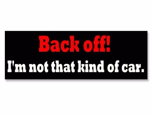 Back Off! I’m not that kind of Car Funny 8.75″ Bumper Sticker Decal