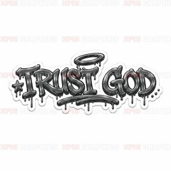 Trust God Graffiti Vinyl Decal Sticker Religious Jesus Lord E