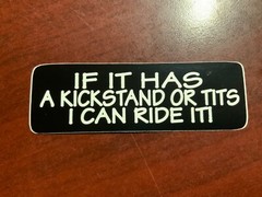Motorcycle Sticker for Helmets or toolbox #2,656 If it has a kickstand or i can