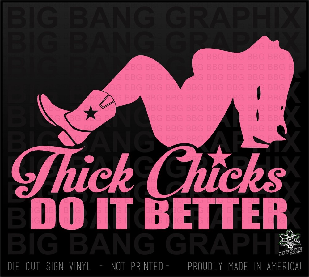 THICK CHICK decal Sticker COWGIRL Window I love Sexy Fat Girls Cowboy Boots Phat