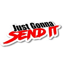 Funny Just Gonna Send It Vinyl Decal – Waterproof & Long-lasting for Outdoors