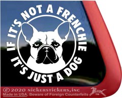 If It’s Not a Frenchie, It’s Just a Dog | High Performance French Bulldog Decal