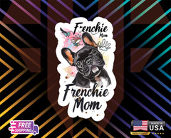 FRENCHIE MOM CAR, WINDOWN, DECAL, WALL, LAPTOP ETC , 6 YEARS+ LAMINATED FREE GIF