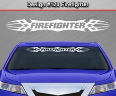 #120 FIREFIGHTER Decal Sticker Windshield Window Vinyl Graphic Car Firefighter