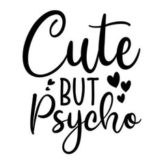 Cute But Psycho Vinyl Decal Adult Humor Choose Size and Color