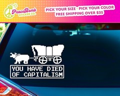 Died of Capitalism Decal – Anti-Capitalist, Liberal, Oregon Trail Car Decal