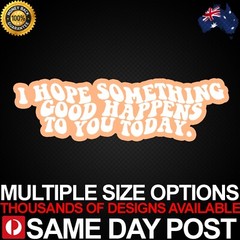 SOMETHING GOOD ORANGE Vinyl Car Sticker Decal Cheap Cute Positivity Spread Love