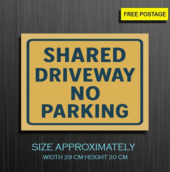 Shared Driveway No Parking,Self Adhesive Vinyl Sticker,Corflute,Foam Board Sign