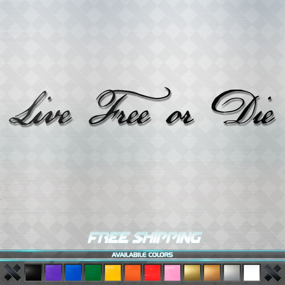Live Free or Die Vinyl Decal Sticker – American Military Car Window Truck USA