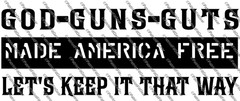 God Guns Guts,Made America Free,Molon Labe,Faith,Dont Tread On Me,vinyl decal
