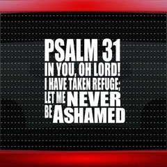 Psalm 31 Never Ashamed Christian Car Decal Window Vinyl Sticker (20 COLORS!)