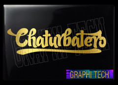 CHATURBATERO STICKER CALCOMANIA DECAL PEGATINA CALCA