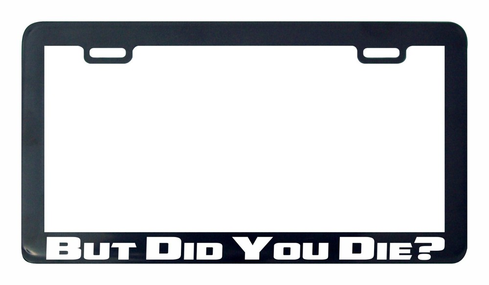 But did you die v2 Funny JDM Mr Chow hangover race license plate frame holder