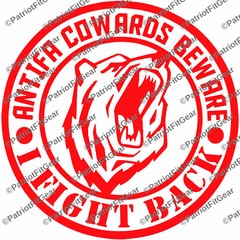 ANTIFA Cowards Beware,I Fight Back,F*ck ANTIFA,Domestic Terrorist,Vinyl Decal