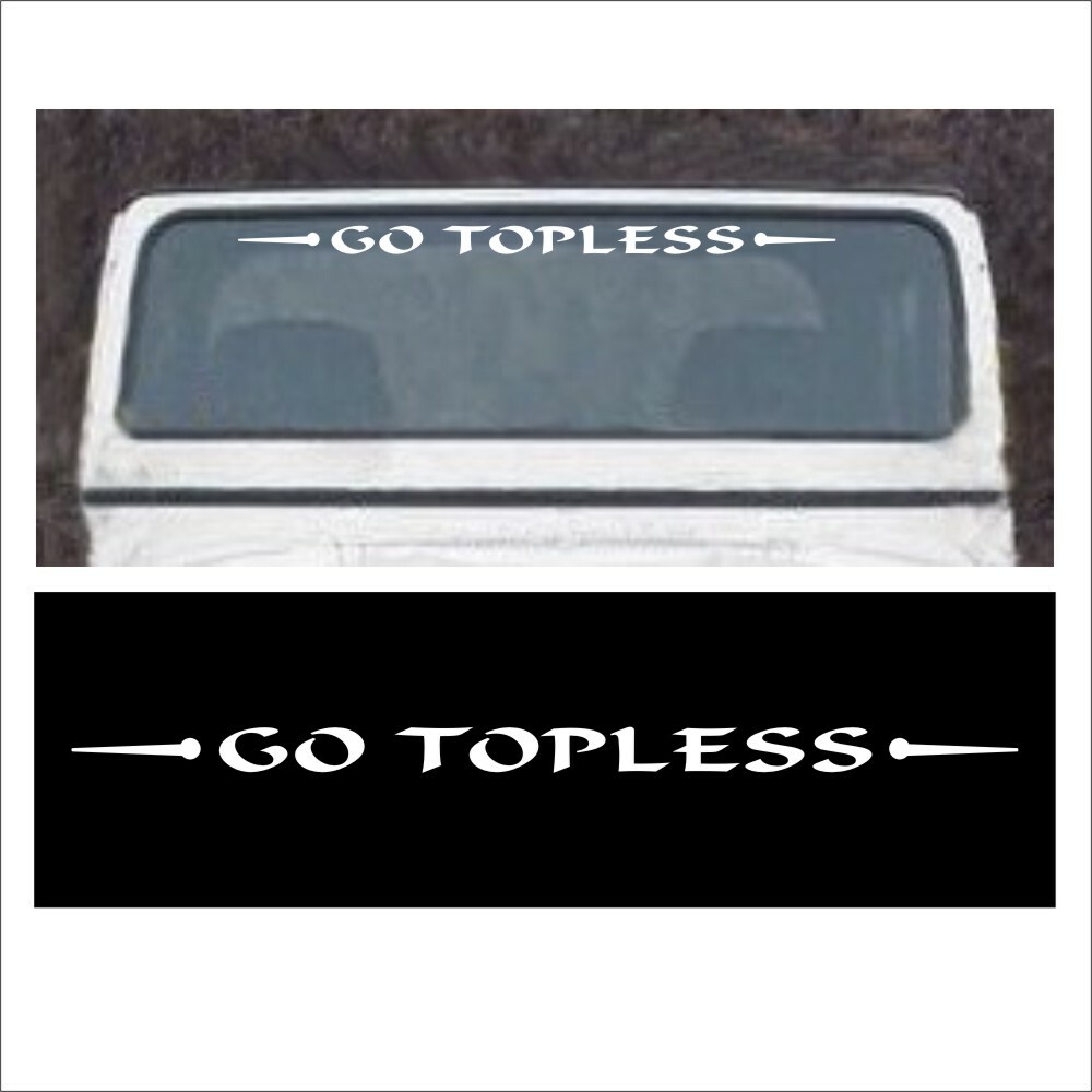 Windshield GO TOPLESS decal Fits Wrangler removable soft hard top 4×4 Truck W