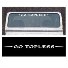 Windshield GO TOPLESS decal Fits Wrangler removable soft hard top 4×4 Truck W