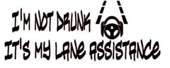 JDM DECAL DRUNK ITS MY LANE ASSISTANCE