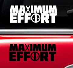 Deadpool Maximum effort Decal Vinyl Car Window Sticker ANY SIZE