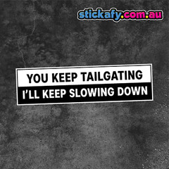 You Keep Tailgating Sticker Funny Laptop Car Window Bumper 4×4 Decal