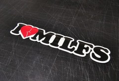 I Love MILFs Funny DieCut Vinyl Window Decal Sticker Car Truck SUV JDM Japan