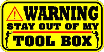 WARNING DECAL / STICKER ** NEW ** SNAP ON MAC TOOLS stay out of my tyool box