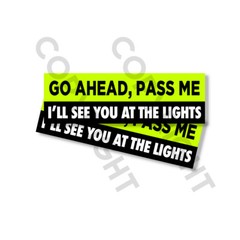 Funny Bumper Stickers – GO AHEAD PASS ME SEE – SET OF 2 – 8″ wide #826