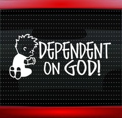 Dependent On God Christian Car Decal Truck Window Vinyl Sticker (20 COLORS!)