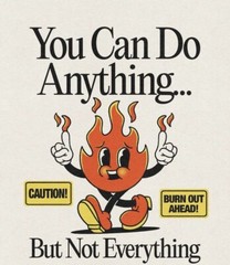 Burn Out 4” Sticker Mental Health You Can’t Do Everything Work Hard