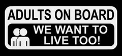ADULTS ON BOARD WE WANT TO LIVE TOO decal JDM Funny Decal for Car Window Outdoor