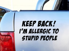 Back off I’m allergic to Stupid Sticker Fun Gift Bumper Car Window Decal Work