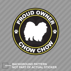 Proud Owner Chow Chow Sticker Decal Vinyl dog canine pet