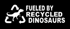 Fueled by Recycled Dinosaurs Funny Off Road JDM Sticker Decal Stance Drift