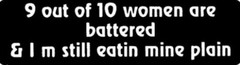 9 Out Of 10 Women Are Battered & I’m Still Eating Mine Plain Helmet Sticker C