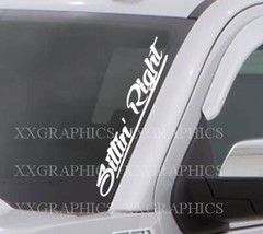 Sittin’ Right 22″ Decal Sticker Windshield JDM Euro KDM Diesel Turbo Race