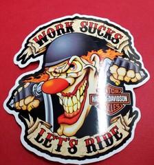 Harley Davidson Work Sucks Lets Ride Decal in plain or holographic, 4″ tall