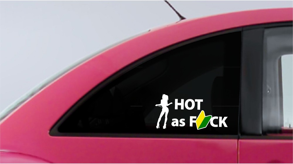 Hot as F*CK – Funny – JDM – Leaf Wakaba – decals / stickers FREE SHIPPING