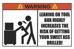 Warning Leaning On Tool Box Increases Risk Of Getting Your Ass Drilled Sticker