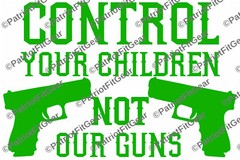 Control your children not our guns,NRA,Molon Labe,Guns,2A,Gun Rights,Vinyl Decal