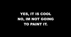 “Yes It’s Cool No I’m Not Going To Paint It” 7” Decal Hot Rod, Rat Rod Classic