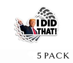 I DID THAT Trump Die Cut Gas Pump Stickers 2.5″ Wide 10 pack