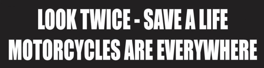 8″”LOOK TWICE SAVE A LIFE MOTORCYCLES ARE EVERYWHERE” STICKER DECAL BIKER-