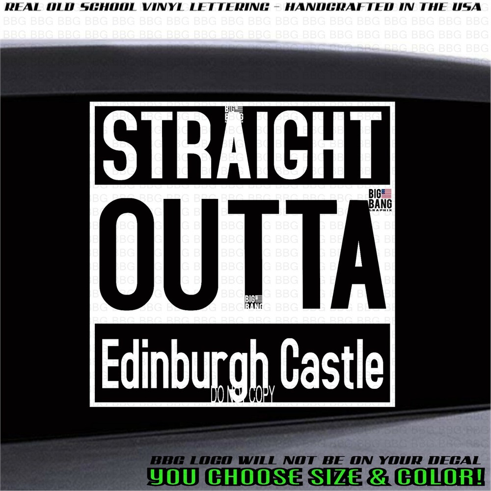 Straight Outta Edinburgh Vinyl Decal Sticker SUV JDM Truck Van Car Window Funny