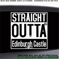 Straight Outta Edinburgh Vinyl Decal Sticker SUV JDM Truck Van Car Window Funny