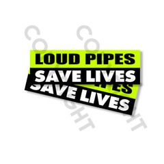 Funny Bumper Stickers – LOUD PIPES SAVE LIVES – SET OF 2 – 8″ wide #834