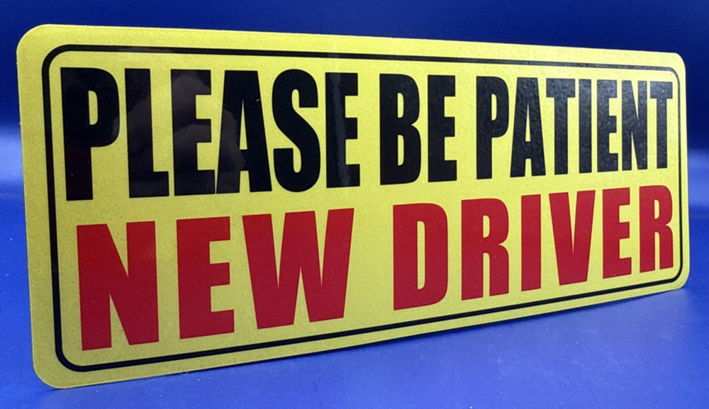 New Driver Magnet Car Sign Please Be Patient Car Bumper