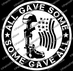 All Gave Some Some Gave All,Military,10″x10″,Support Our Troops,Vinyl Decal